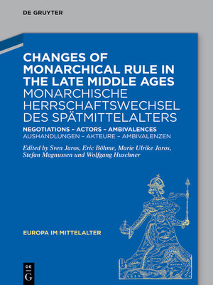cover image of Changes of Monarchical Rule in the Late Middle Ages / Monarchische Herrschaftswechsel des Spätmittelalters